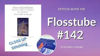 FLOSSTUBE #142 HAED Вышивка крестом [Мини-дом &mdash; вот где волшебство] Вышейте крупным планом вместе со мной