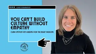 You Can&rsquo;t Build Culture Without Empathy