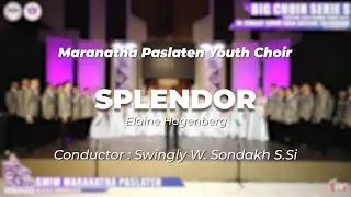 Maranatha Paslaten Youth Choir | Splendor (Elaine Hagenberg) | FSPG 2024 Big Choir Seri S
