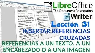 Tutorial LibreOffice Writer - 31/40 Referencias cruzadas. Referencia a texto, a encabezado o imagen.