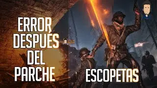 ERROR EN LAS ESCOPETAS  PS4 PARCHE AGOSTO BATTLEFIELD 1