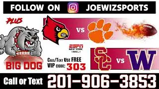 Free Louisville at Clemson and USC at Wash plus BIG Dog Call/Text 201-906-3853 use Free code 303