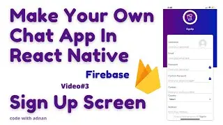 React Native Chat App | Sign Up Screen | Android and IOS With Firebase Real Time Database