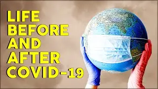 Life Before And After Covid-19 Pandemic | Coronavirus Effects | Financial Education