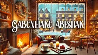 Gabonetako Abestiak Euskeraz Playlist 🎄 Gabonak Musika Lasaia eta Kantak Mix 🎅 Eguberri On