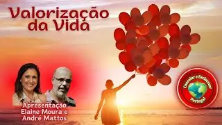 Valoriza&ccedil;&atilde;o da vida | Elaine Moura e Andr&eacute; Mattos | 17.12.25