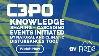 R&sup2;D&sup2; In Action: Knowledge Sharing on Cascading Events from Natural & Climatic Hazards of C3PO