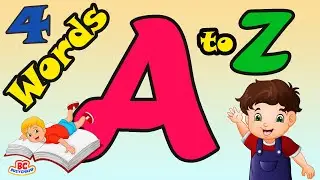 4 Words A to Z | Words From Each Alphabet | Alphabet For Toddlers | Educational Videos For Toddlers