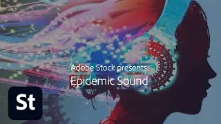 Introducing Epidemic Sound for Adobe Stock Audio Collection | Adobe Creative Cloud