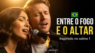 Entre o Fogo e o Altar | M&uacute;sica Gospel | Altar de Abra&atilde;o 🔥