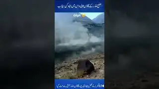 Glacial Burst In Village Talidas District Ghizer, Gilgit-Baltistan Pakistan #gilgitbaltistan