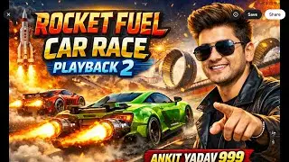Rocket fuel race Ankit Yadav 999