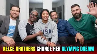 NFL stars Travis and Jason Kelce help Laila Edwards' family attend her Olympic debut