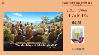 GXMV-TT THÁNH LỄ CHÚA NHẬT-TUẦN IV.TN.NĂM A-04h:30-01.02.2026-TẠI GIÁO XỨ MỸ VÂN -GIÁO HẠT LẠC AN.