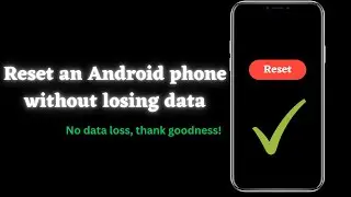 Как сбросить настройки телефона Android без потери данных (простые шаги)