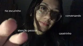 ASMR CASEIRINHO - arrepios no escurinho | whispering, hand sounds, mouth sounds, atenção pessoal…
