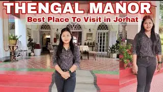 Thengal Manor || Best Place To Visit In Jorhat (Titabor) || Assamese Vlog || Happy's Vlogs