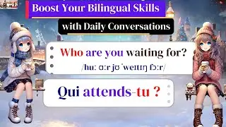 Boost Your Bilingual Skills with Daily Conversations