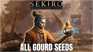 Sekiro | All Gourd Seed Locations
