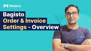 Order & Invoice Settings In Bagisto - Overview
