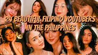 24 BEAUTIFUL FILIPINA YOUTUBERS IN THE PHILIPPINES