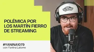 Pol&eacute;mica por los Mart&iacute;n Fierro de Streaming | #Yanina1079