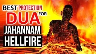This Dua Will Protect You From Jahannam Hellfire Insha Allah ᴴᴰ