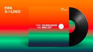 The Official FIFA Beach Soccer World Cup&trade; Theme