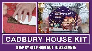 How NOT To Build A Cadbury Chocolate House Kit For Christmas