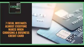 7 Fatal Fundability&trade; Mistakes Almost Everyone Makes When Choosing a Business Credit Card