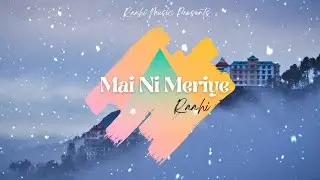 Mai Ni Meriye | Neer Raahi | Himachali Song | Traditional Folk | Lofi | Lyrical Video