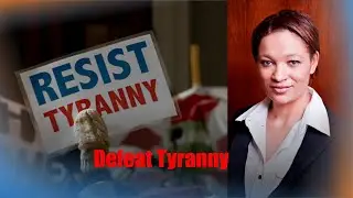 Tyrants Don&rsquo;t Resign: The Only Way to Defeat Tyranny