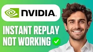 How To Fix NVIDIA GeForce Instant Replay Not Working (Full Guide 2026)