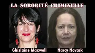 La Sororit&eacute; Criminelle : Ghislaine Maxwell, Narcy Novack , Allison Mack