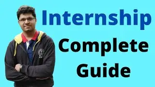The Complete Guide to Internships | Kalpit Veerwal