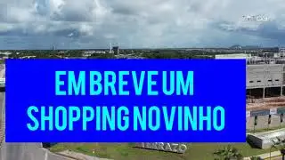 SHOPPING TERRAZO SENDO CONSTRÚIDO NA CIDADE DE EUSÉBIO- MEGA SHOPPING