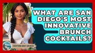 What Are San Diego's Most Innovative Brunch Cocktails? - Everything About San Diego