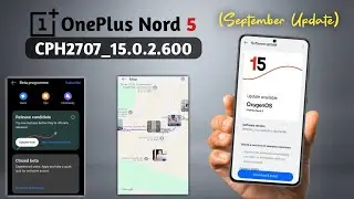 🎉OnePlus Nord 5 Get OxygenOS 15.0.2 September Update! Map Album & Delightful Changes!🚀
