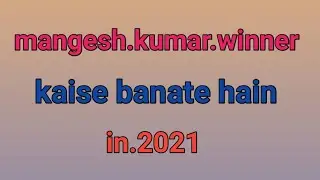 mangesh.kumar.winner.kaishe.banate.he.full.jankari.in2021