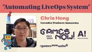Chris Hong: Automating LiveOps System | Games Now!