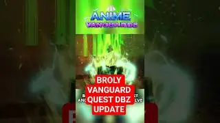 ОБНОВЛЕНИЕ DBZ В ANIME VANGUARDS 🔥 BROLY VANGUARD QUEST!