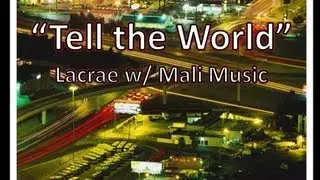 Lecrae Tell the World feat. Mali Music w/ lyrics