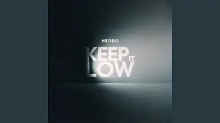 Keep it low