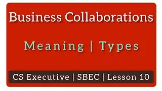 business collaboration | meaning | types of business collaboration | cs executive | sbec
