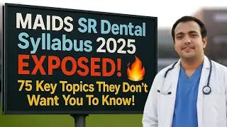 MAIDS SR Dental Syllabus 2025 EXPOSED!🔥 75 Key Topics They Don&rsquo;t Want You To Know!