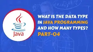 What is the data type in Java Programming & how many data types | Basics Of Java Bangla Tutorial