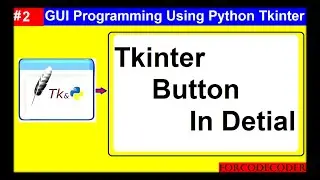 Tkinter Button widget In Detail | GUI Programming Using Python Tkinter #2