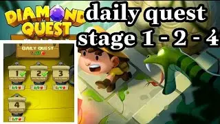 Diamond quest daily quest stage 1 - 2 - 4 || channel game