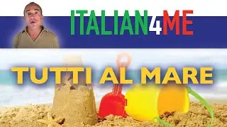 TUTTI AL MARE | All at sea | Learn Italian Quick and Easy |  Italian Teacher Online