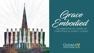 Christmas in Christ Chapel 2023 - &ldquo;Grace Embodied
